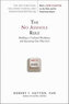 The No Asshole Rule : Building a Civilized Workplace and Surviving One That Isn´t