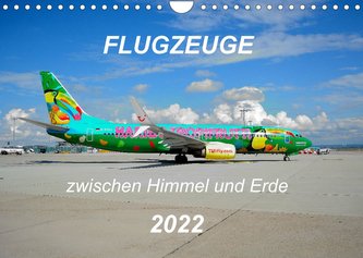 Flugzeuge zwischen Himmel und Erde (Wandkalender 2022 DIN A4 quer)