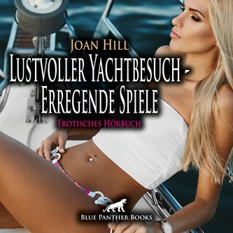 Lustvoller Yachtbesuch - Erregende Spiele | Erotische Geschichte Audio CD