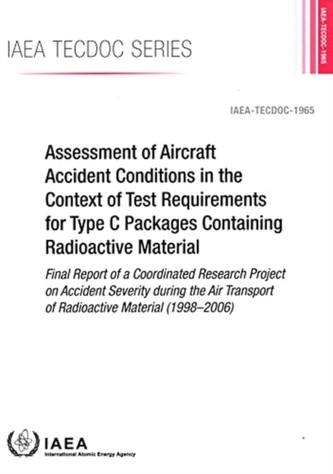 Assessment of Aircraft Accident Conditions in the Context of Test Requirements for Type C Packages Containing Radioactiv