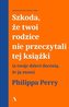 Szkoda, że twoi rodzice nie przeczytali tej książki