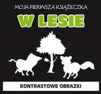 Moja pierwsza książeczka W lesie