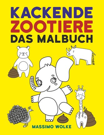 Kackende Zootiere - Das Malbuch