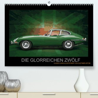 DIE GLORREICHEN ZWÖLF (Premium, hochwertiger DIN A2 Wandkalender 2022, Kunstdruck in Hochglanz)