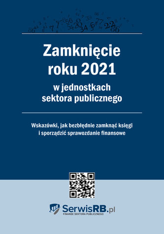 Zamknięcie roku 2021 w jednostkach sektora publicznego