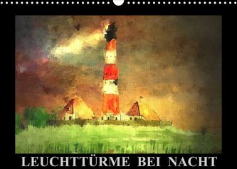 Leuchttürme bei Nacht (Wandkalender 2022 DIN A3 quer)