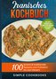 Iranisches Kochbuch: 100 leckere & traditionelle Rezepte vom Frühstück bis zum Dessert - Inklusive Wochenplaner sowie vegetarisc