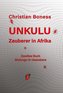 Unkulu - Zauberer in Afrika - Zweites Buch: Mulungu in Usambara