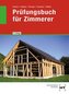 Prüfungsbuch für Zimmerer