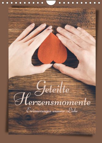 Unsere Herzensmomente - Der Kalender (Wandkalender 2022 DIN A4 hoch)