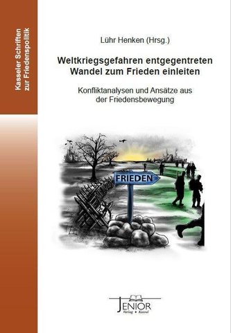 Weltkriegsgefahren entgegentreten, Wandel zum Frieden einleiten