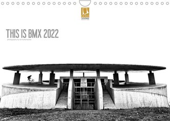 THIS IS BMX 2022 (Wandkalender 2022 DIN A4 quer)