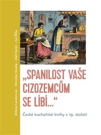 „Spanilost Vaše cizozemcům se líbí…“ „Spanilost Vaše cizozemcům se líbí…“