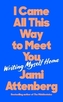 I Came All This Way to Meet You
