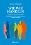 Wie wir handeln