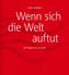 Wenn sich die Welt auftut