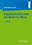 Organisationstheorien von Weber bis Weick