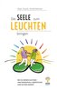 Die Seele zum Leuchten bringen