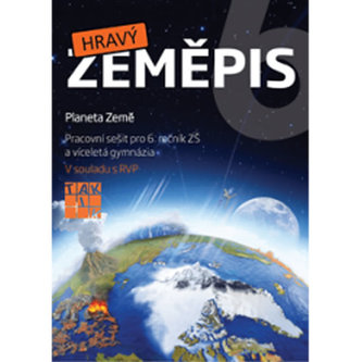Hravý zeměpis 6 - pracovní sešit Hravý zeměpis 6 - pracovní sešit