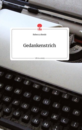 Gedankenstrich. Life is a Story - story.one