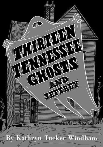 Thirteen Tennessee Ghosts and Jeffrey: Commemorative Edition