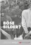 Böse Bilder?