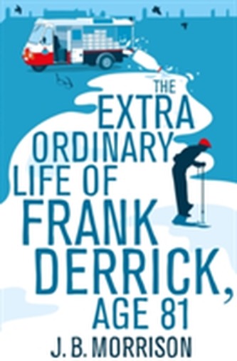 The Extra Ordinary Life of Frank Derrick, Age 81 The Extra Ordinary Life of Frank Derrick, Age 81