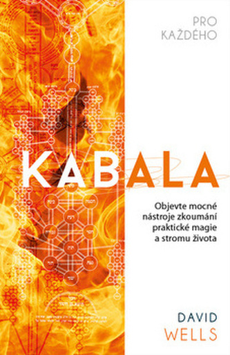 Kabala pro každého - Objevte mocné nástroje zkoumání praktické magie a stromu života