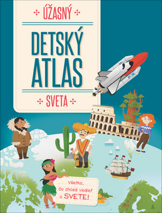 Úžasný detský atlas sveta