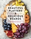Beautiful Platters & Delicious Boards