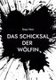Das Schicksal der Wölfin