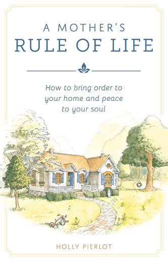Mother's Rule of Life, A
