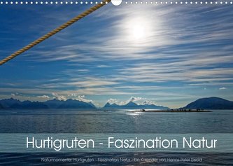 Hurtigruten - Faszination Natur (Wandkalender 2022 DIN A3 quer)