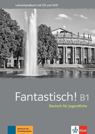 Fantastisch! B1. Lehrerhandbuch mit MP3-CD und DVD-ROM