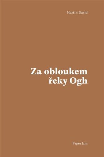 Za obloukem řeky Ogh