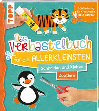 Das Verbastelbuch für die Allerkleinsten. Schneiden und Kleben. Zootiere