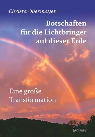 Botschaften für die Lichtbringer auf dieser Erde