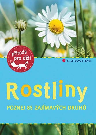 Rostliny - Poznej 85 zajímavých druhů