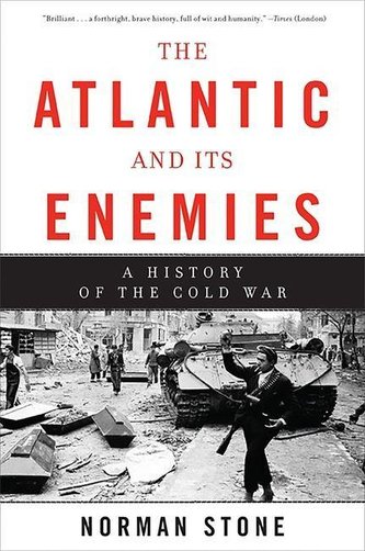 The Atlantic and Its Enemies: A Personal History of the Cold War