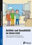 Gefühle und Sensibilität im Unterricht