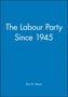 The Labour Party Since 1945
