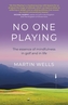 No One Playing - The essence of mindfulness in golf and in life