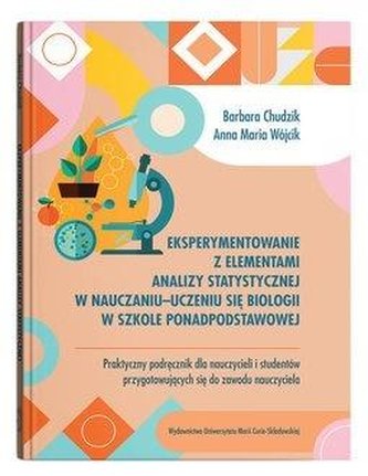 Eksperymentowanie z elementami analizy statystycznej w nauczaniu-uczeniu się biologii w szkole ponad