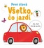 Všetko, čo jazdí – Prvé slová