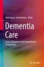 Dementia Care: Issues, Responses and International Perspectives