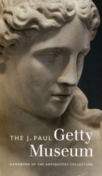 The J.Paul Getty Museum Handbook of the Antiquities Collection - Revised Edition