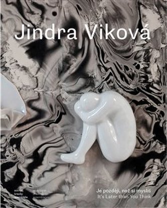 Jindra Viková - Je později, než si myslíš Jindra Viková - Je později, než si myslíš