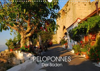 Peloponnes - Der Süden (Wandkalender 2022 DIN A3 quer)