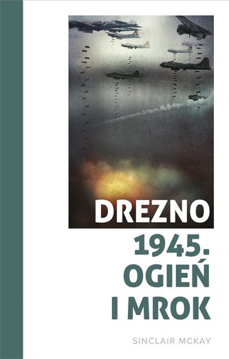 Drezno 1945 Ogień i mrok