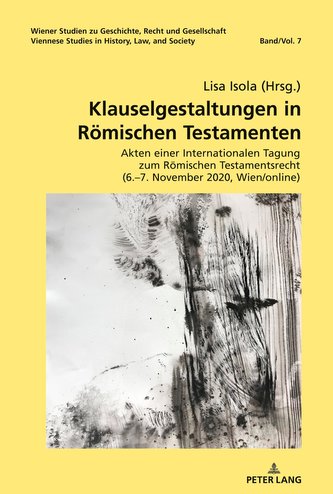 Klauselgestaltungen in Römischen Testamenten